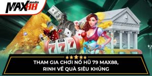 Nổ Hũ 79 Max88