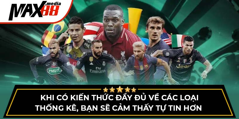 Khi có kiến thức đầy đủ về các loại thống kê, bạn sẽ cảm thấy tự tin hơn 