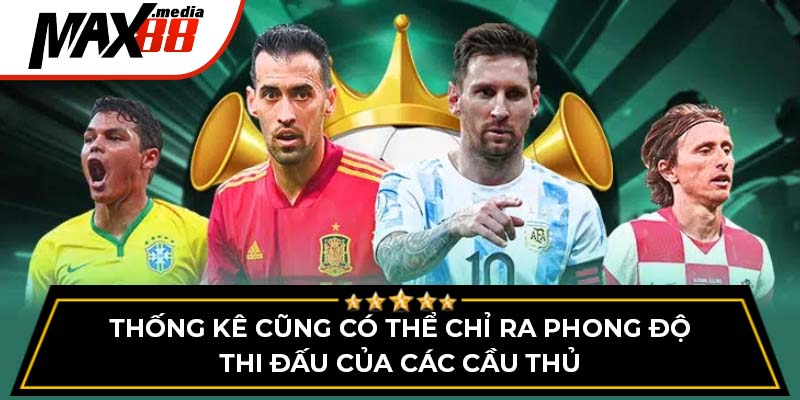 Thống kê cũng có thể chỉ ra phong độ thi đấu của các cầu thủ