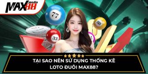 Tại Sao Nên Sử Dụng Thống Kê Loto Đuôi Max88?