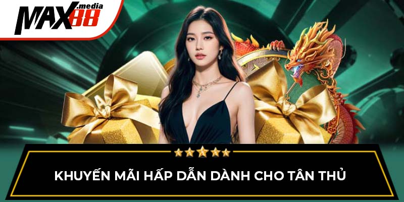 Khuyến mãi hấp dẫn dành cho tân thủ 